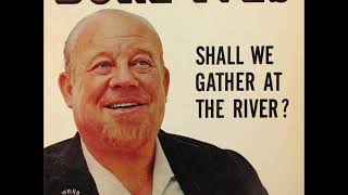 Watch Burl Ives Will There Be Any Stars video