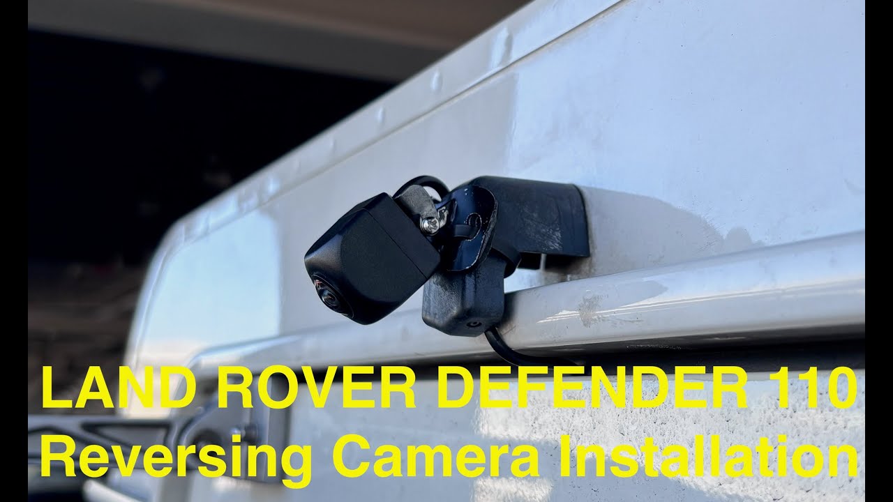 LAND ROVER DEFENDER : REVERSE CAM INSTALLATION - YouTube