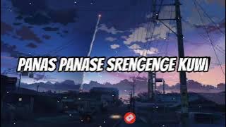 PANAS PANASE SRENGENGE KUWI || Lirik Lagu (VIRAL TIKTOK 2021) LIVE DJ REMIX FULL BASS