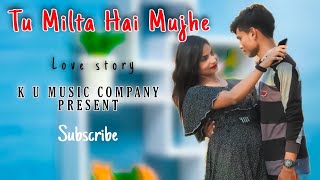 Tu Milta Hai Mujhe / Raj Barman / cute Romantic Love❤ story / New Hindi song