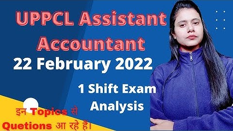 UPPCL Assistant Accountant 22 Febuary 2022 1 Shift  Exam Analysis#uppclassistantaccountantexam2022
