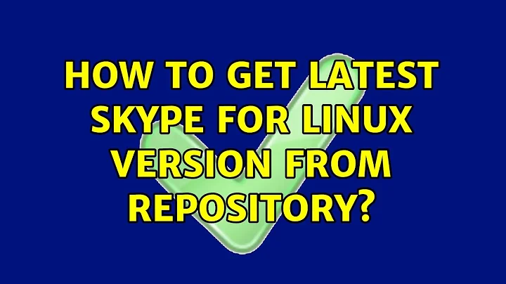 How to get latest Skype for Linux version from repository?
