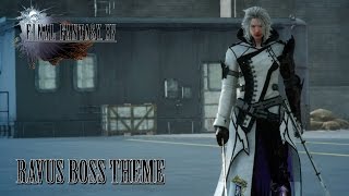 FINAL FANTASY XV OST Ravus Boss Theme ( RAVUS AETERNA )