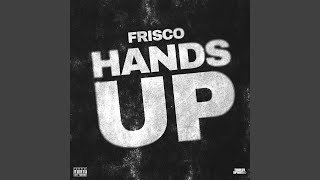 Hands Up - Frisco