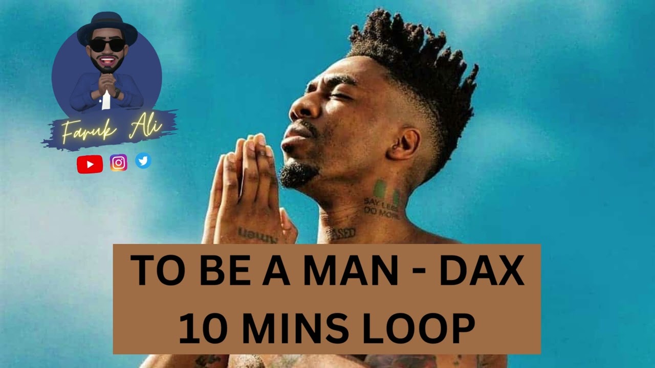 TO BE A MAN 30 MINS LOOP - DAX