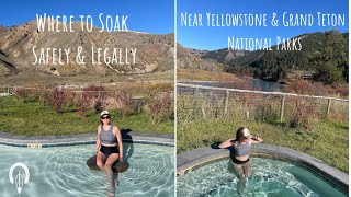 Where To Soak Safely & Legally Near Yellowstone & Grand Teton National Parks