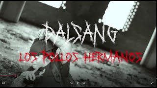 Dalsang  - Los Pollos Hermanos spanish version (Official Music Video)