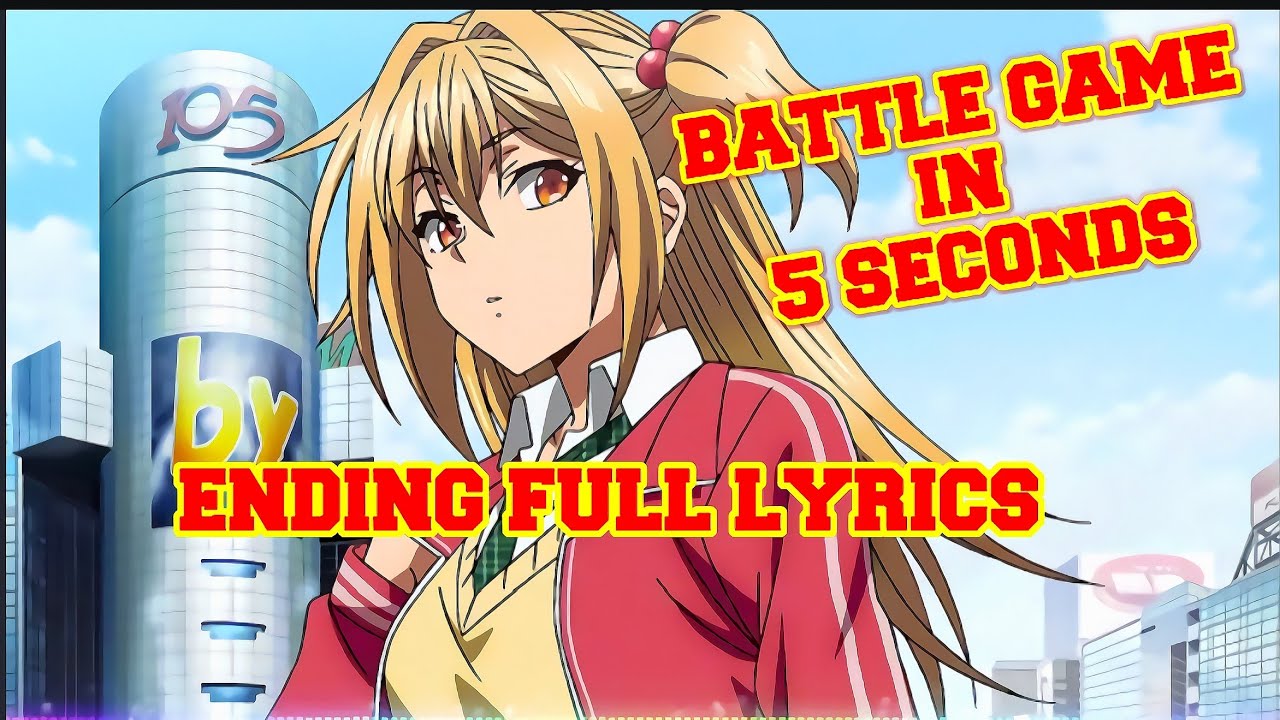 Battle game in 5 seconds ED FULL LYRICS |15-sai & Seiko Oomori - Make Event  Jikkyou Play - YouTube