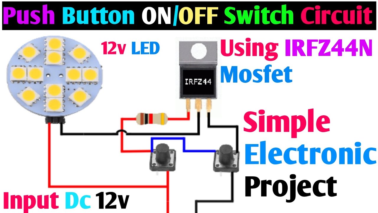 Simple Push Button On/Off Switch for 12V LED | IRFZ44N MOSFET Project ...