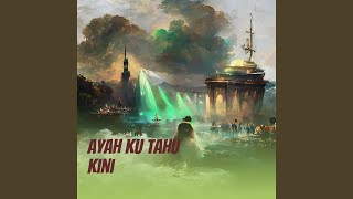 Ayah ku tahu kini (Remastered 2024)