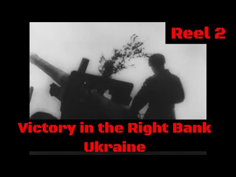 "VICTORY IN THE RIGHT-BANK UKRAINE" 1945 SOVIET ARMY DOCUMENTARY LIBERATION OF KIEV REEL 2 GG49115b