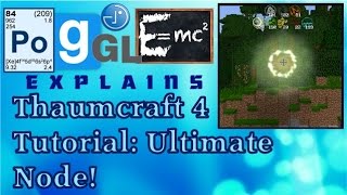 Thaumcraft 4 Tutorial: How to get the Ultimate Energised Hungry Node