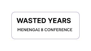 WASTED YEARS - MENENGAI 8 CONFERENCE News