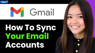 How To Sync Your Email Accounts Into One Gmail Account 2026 Step By Step
