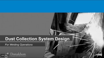 Webinar: Dust Collection System Design for Welding Operations