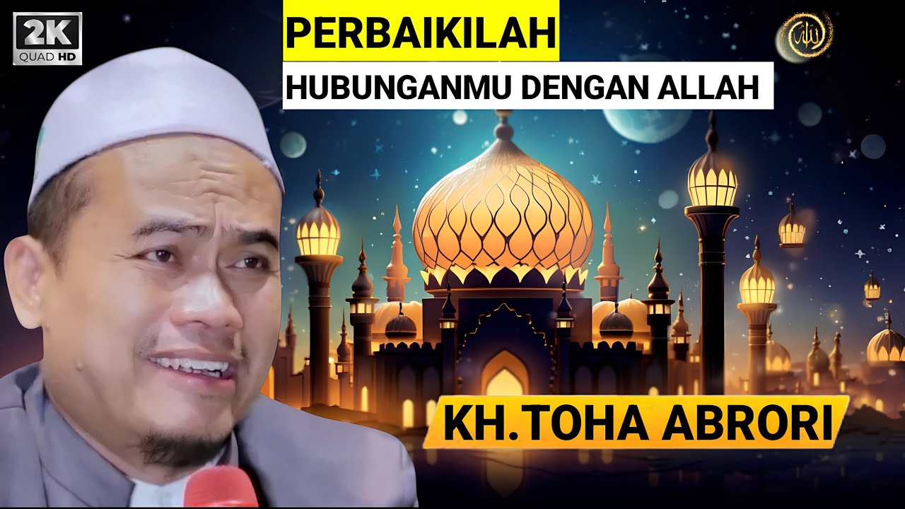 🔴 NIKMAT BERHUBUNGAN DENGAN ALLAH - KH.TOHA ABRORI TERBARU