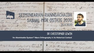 ‘An Abominable System’? Manx Orthography in its Historical Context | Dr Christopher Lewin screenshot 5