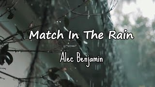 MATCH IN THE RAIN - ALEC BENJAMIN 🌧️ [ MUSIC LYRICS VIDEO]