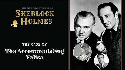 Sherlock Holmes Radio: the Accommodating Valise | Basil Rathbone, Nigel Bruce, Conway, Stanley
