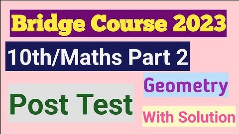 Std:10th||Bridge Course 2023||Mathematics Part 2||Post Test||10th Maths part 2 Uttar chachani Test 2