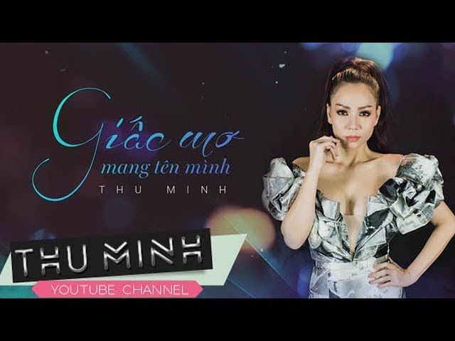 Giấc Mơ Mang Tên Mình | Thu Minh