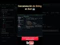 Concatenar String en Dart💻 #dart #fluttercoding #dartprogramming #mobileappdevelopment #app #flutter