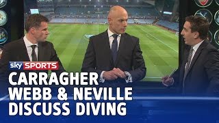 The Diving Debate - Jamie Carragher, Howard Webb & Gary Neville discuss the act of simulation