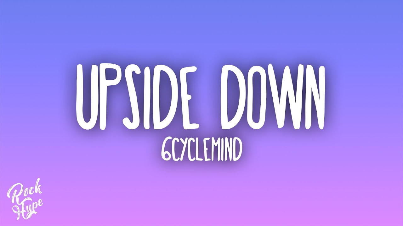 6cyclemind - Upside Down