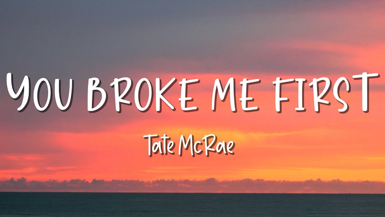 You Broke Me First - Tate McRae - Lirik Lagu (Lyrics) Video Lirik