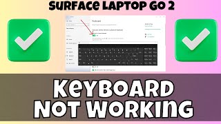How To Fix Keyboard Problems In Surface Laptop Go 2 Keyboard Not Working Problem 2024