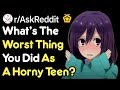 Crazy Things You Did As A Frisky Teen (Teenager Stories r/AskReddit)