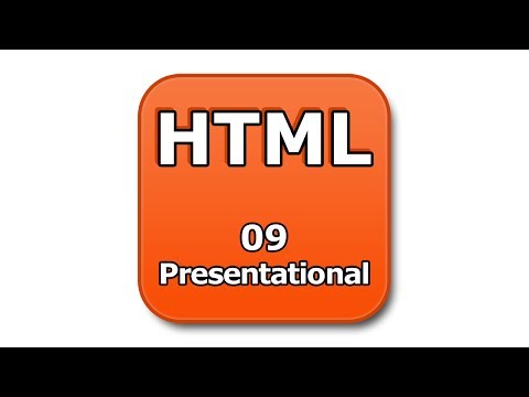 HTML Tutorial - 09 - Presentational Markup