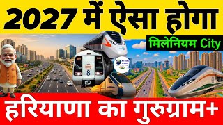 This is what Gurugram's Millennium City will look like in 2027 | 10 projects transforming the city