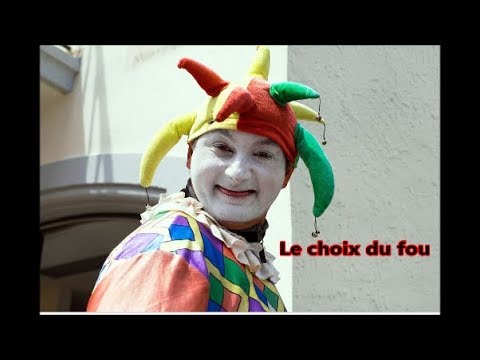 Le Choix Du Fou ... Une Chanson De Michel Sardou
