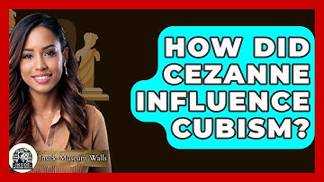 How Did Cezanne Influence Cubism? - Inside Museum Walls