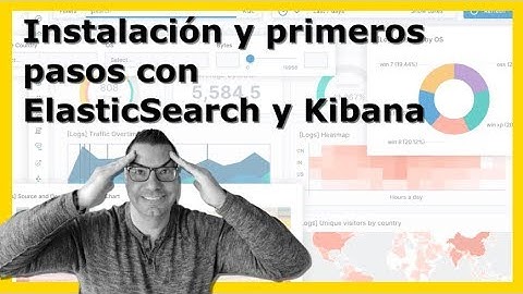 Empezamos con Elastic Stack: Instalación y primeros pasos con ElasticSearch y Kibana