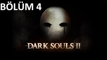 Dark Souls 2: Bölüm 4: Old Dragonslayer ve Flexile Sentry!