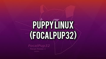 Puppy Linux (FocalPup32)
