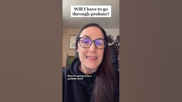 Do I have to go through probate?
