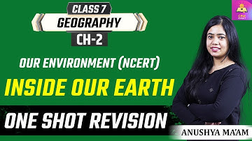 One Shot Revision | Inside our Earth | Geography Chapter 2 | NCERT | CBSE Class 7 | Anushya Mam