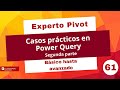 Casos prácticos en Power Query - Segunda parte - Temas especiales - Sesión 61