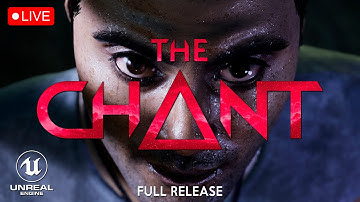 LIVE STREAM | The Chant in Unreal Engine | PC RTX 4090 Ultra 1440p - No Commentary