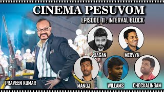 Cinema Pesuvom Ep 11 - Interval Block