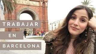 Trabajar en Barcelona / Qué Debes Saber / Rosa Virginia