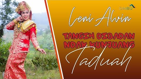 Leni Alvin TANGIH DIBADAN NDAK KUNJUANG TADUAH Cipt.Mel Sofyan