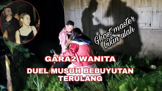 GHOST MASTER TEMUKAN 2 MUSUH BEBUYUTAN DUEL