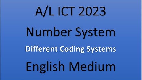 A/L ICT  2023 - Number System (Different Coding Systems)