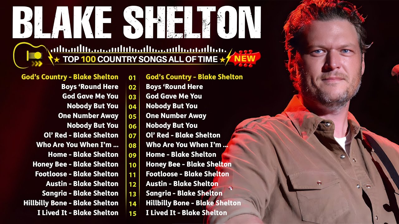 Best Songs Of Blake Shelton - Blake Shelton Greatest Hits Full Album ...