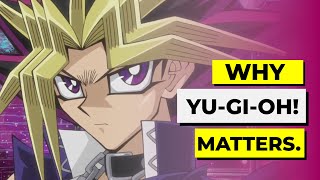 Why Yugioh Matters | VIDEO ESSAY