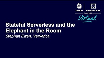 Stateful Serverless and the Elephant in the Room - Stephan Ewen, Ververica